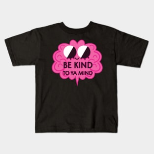 Be Kind To Ya Mind Kids T-Shirt